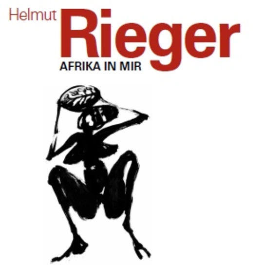 Helmut Rieger - Afrika in mir